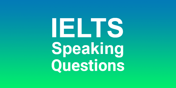 نمونه سوالات Speaking آزمونهای برگزارشده IELTS