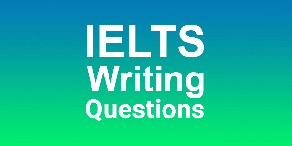 نمونه سوالات Writing آزمونهای برگزارشده IELTS