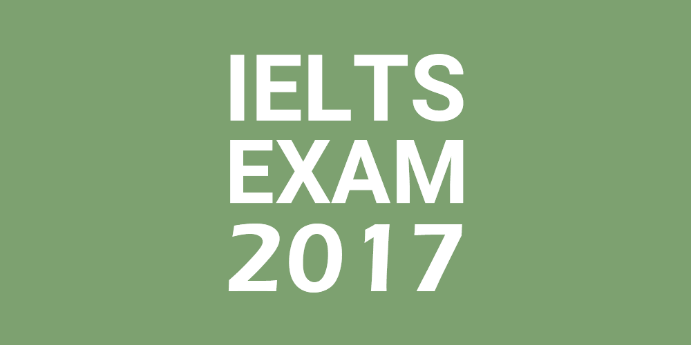 ielts exam 2017