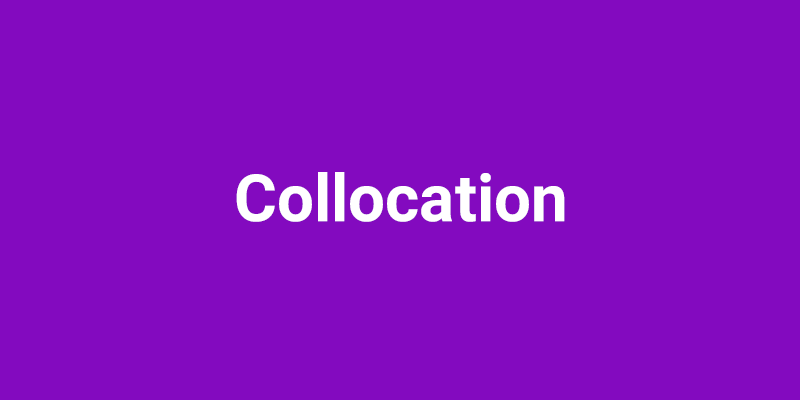 Collocations in Use – Part 145