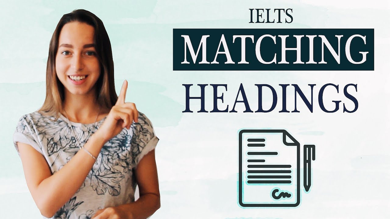 IELTS Reading band 9 - Matching Headings