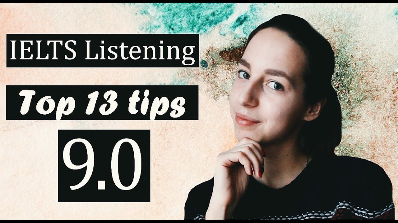 IELTS Listening band 9 – Top 13 tips
