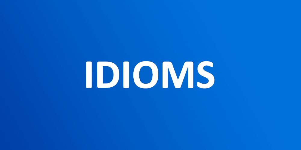 Idioms Exercises – Part 12